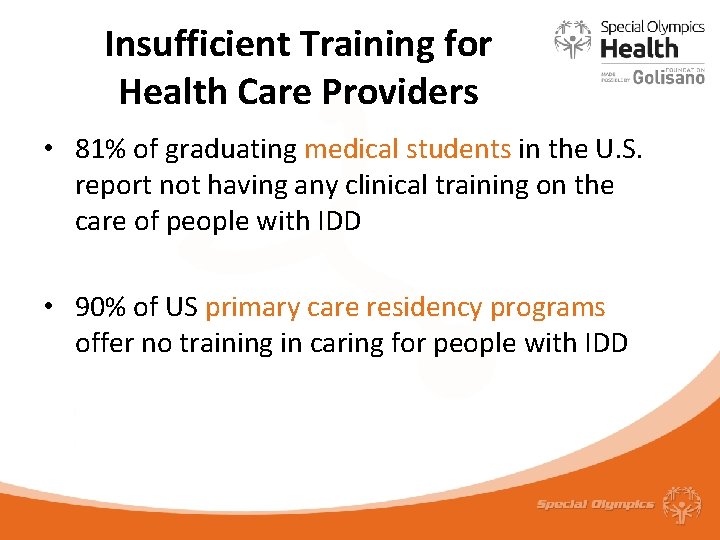 Insufficient Training for Health Care Providers • 81% of graduating medical students in the