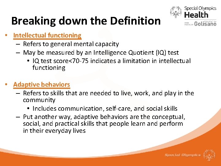 Breaking down the Definition • Intellectual functioning – Refers to general mental capacity –