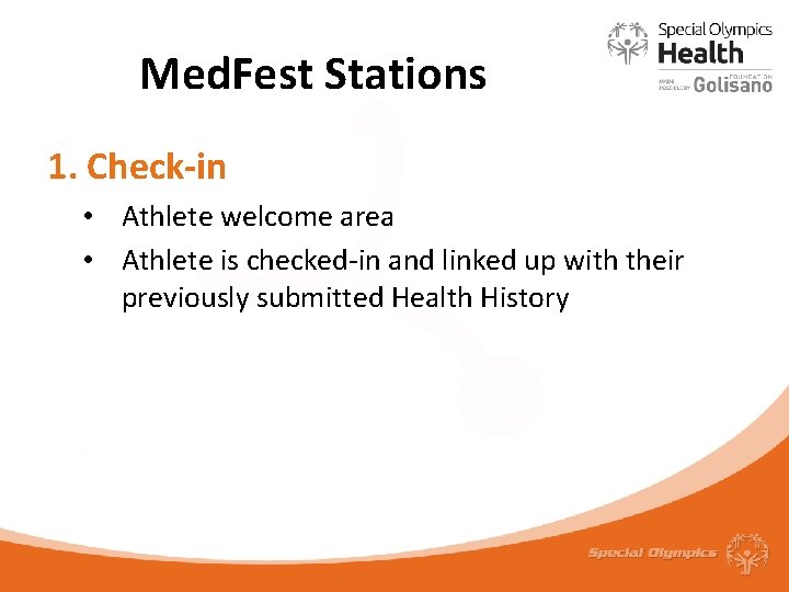 Med. Fest Stations 1. Check-in • Athlete welcome area • Athlete is checked-in and