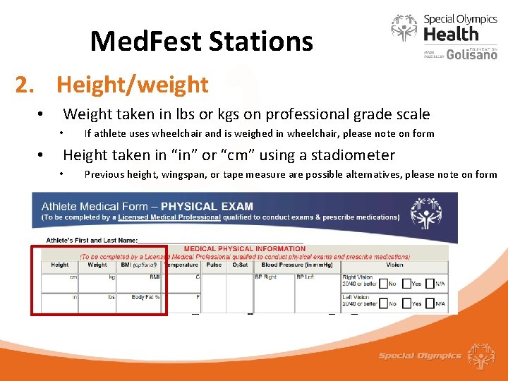 Med. Fest Stations 2. Height/weight • Weight taken in lbs or kgs on professional