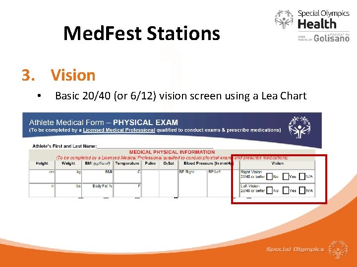 Med. Fest Stations 3. Vision • Basic 20/40 (or 6/12) vision screen using a