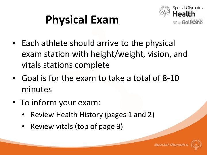 Physical Exam • Each athlete should arrive to the physical exam station with height/weight,