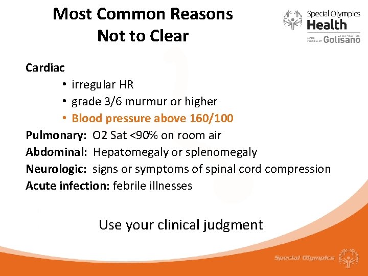 Most Common Reasons Not to Clear Cardiac • irregular HR • grade 3/6 murmur