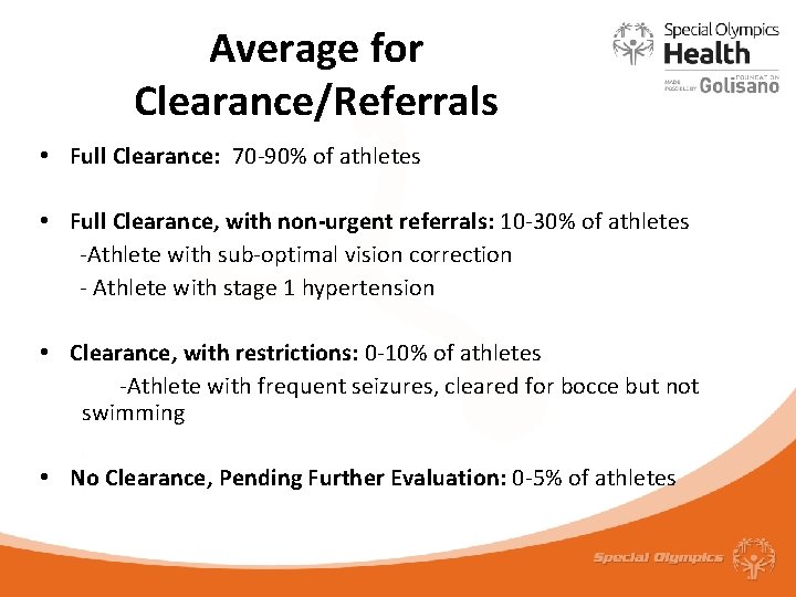 Average for Clearance/Referrals • Full Clearance: 70 -90% of athletes • Full Clearance, with