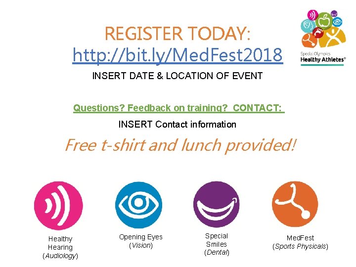 REGISTER TODAY: http: //bit. ly/Med. Fest 2018 INSERT DATE & LOCATION OF EVENT Questions?