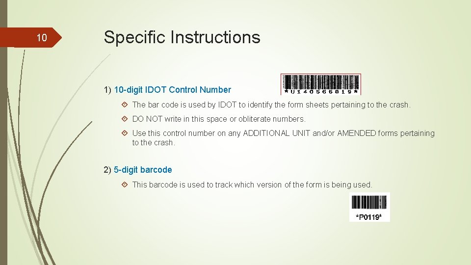 10 Specific Instructions 1) 10 -digit IDOT Control Number The bar code is used