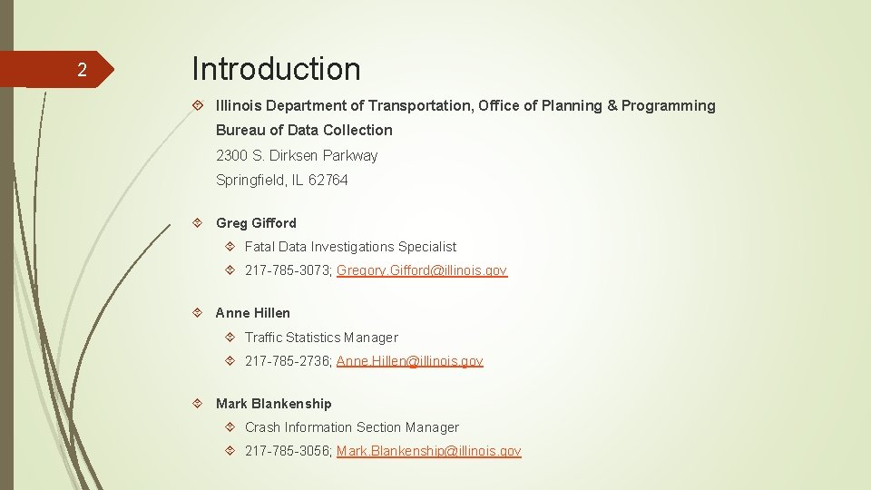 2 Introduction Illinois Department of Transportation, Office of Planning & Programming Bureau of Data