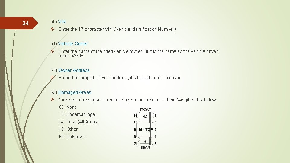 34 50) VIN Enter the 17 -character VIN (Vehicle Identification Number) 51) Vehicle Owner