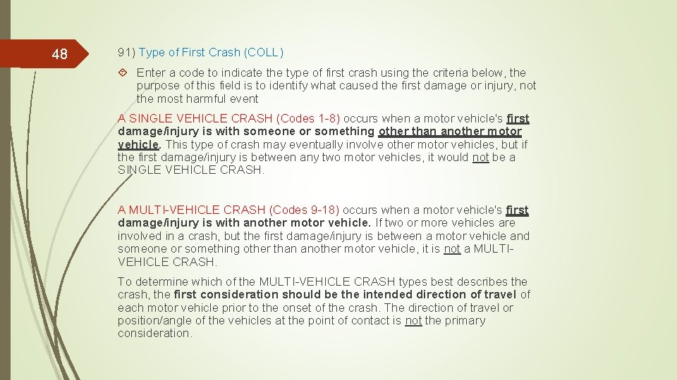 48 91) Type of First Crash (COLL) Enter a code to indicate the type