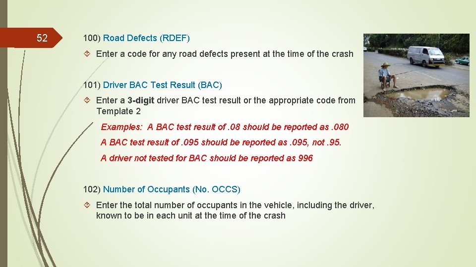 52 100) Road Defects (RDEF) Enter a code for any road defects present at