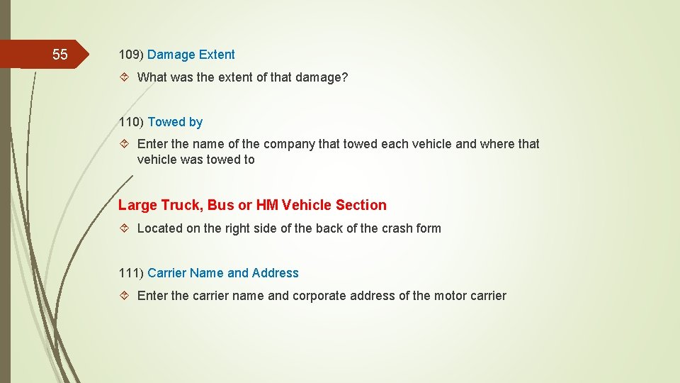 55 109) Damage Extent What was the extent of that damage? 110) Towed by