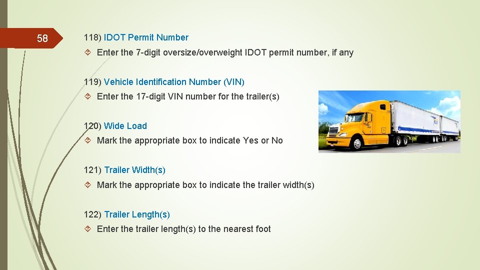 58 118) IDOT Permit Number Enter the 7 -digit oversize/overweight IDOT permit number, if
