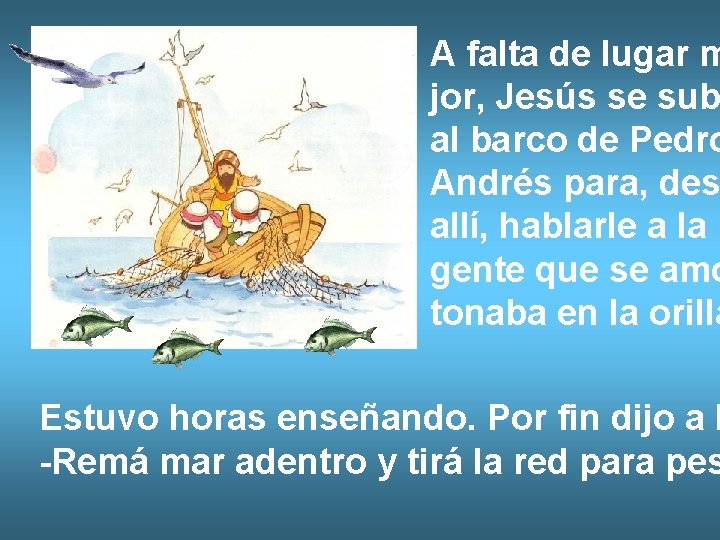 A falta de lugar m jor, Jesús se sub al barco de Pedro Andrés