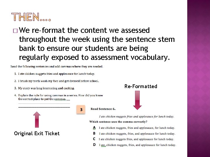 � We re-format the content we assessed throughout the week using the sentence stem