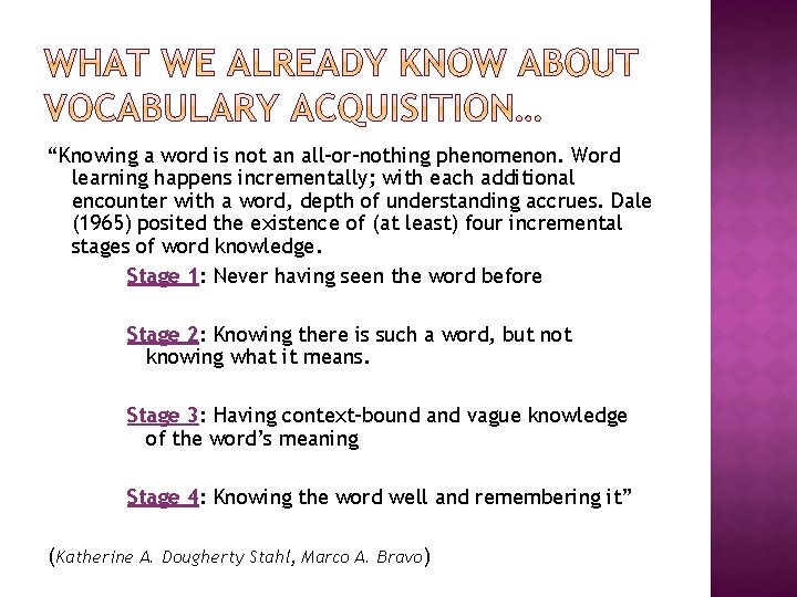 “Knowing a word is not an all-or-nothing phenomenon. Word learning happens incrementally; with each