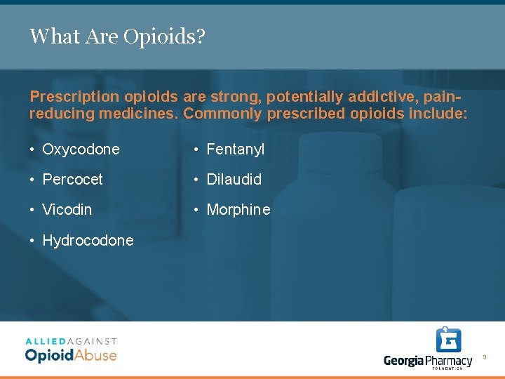 What Are Opioids? Prescription opioids are strong, potentially addictive, painreducing medicines. Commonly prescribed opioids
