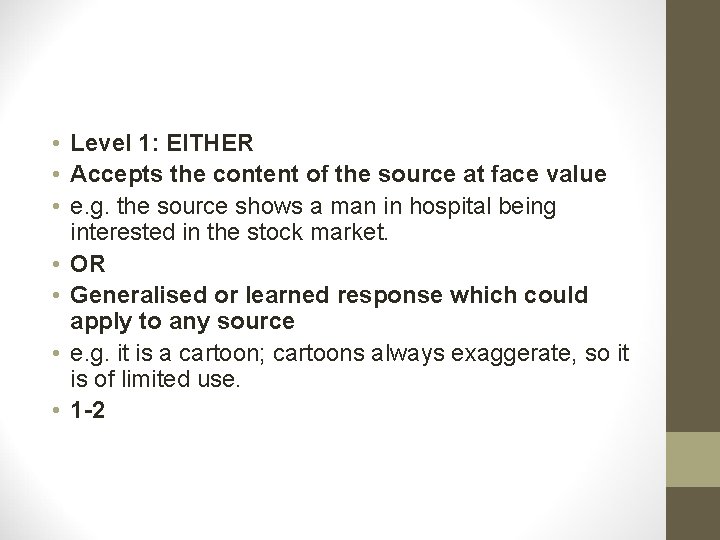  • Level 1: EITHER • Accepts the content of the source at face
