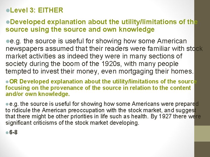 l. Level 3: EITHER l. Developed explanation about the utility/limitations of the source using