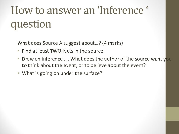 How to answer an ‘Inference ‘ question What does Source A suggest about…? (4