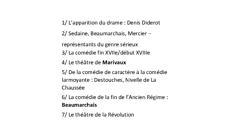 1/ L’apparition du drame : Denis Diderot 2/ Sedaine, Beaumarchais, Mercier – représentants du