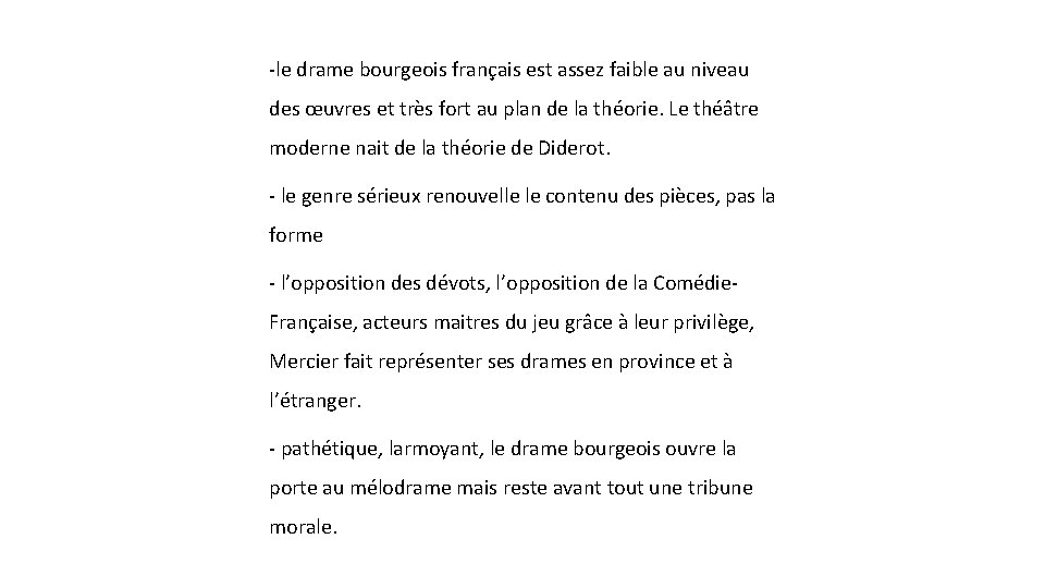 -le drame bourgeois français est assez faible au niveau des œuvres et très fort