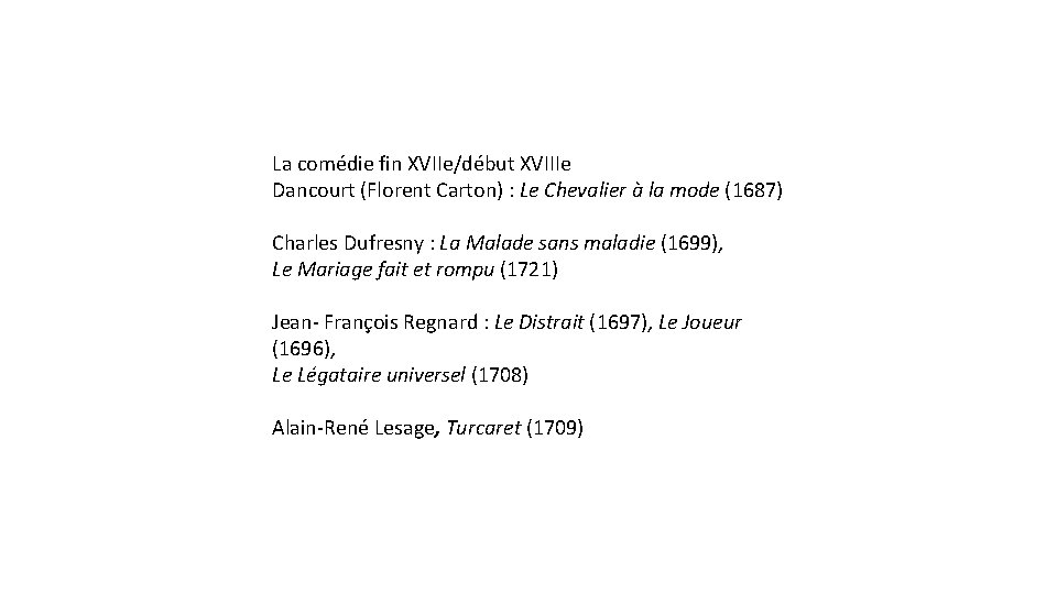 La comédie fin XVIIe/début XVIIIe Dancourt (Florent Carton) : Le Chevalier à la mode