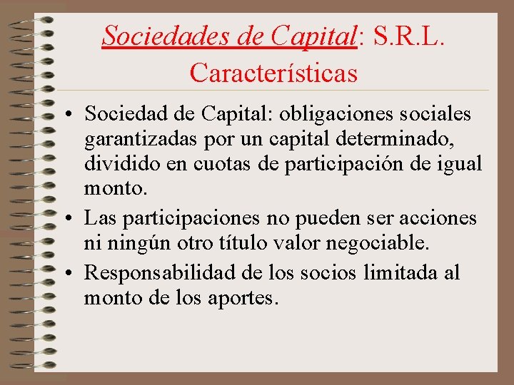 Sociedades de Capital: S. R. L. Características • Sociedad de Capital: obligaciones sociales garantizadas