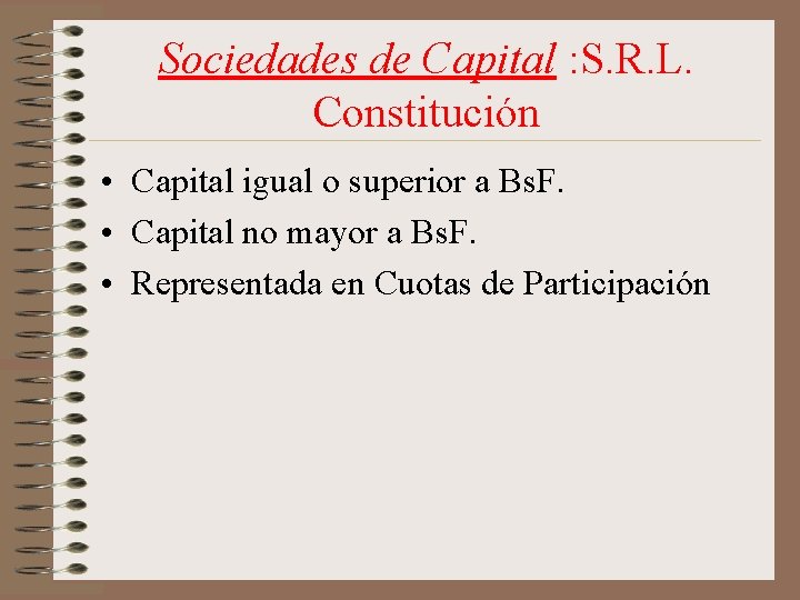 Sociedades de Capital : S. R. L. Constitución • Capital igual o superior a