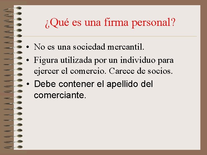 ¿Qué es una firma personal? • No es una sociedad mercantil. • Figura utilizada