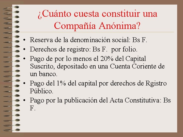 ¿Cuánto cuesta constituir una Compañía Anónima? • Reserva de la denominación social: Bs F.