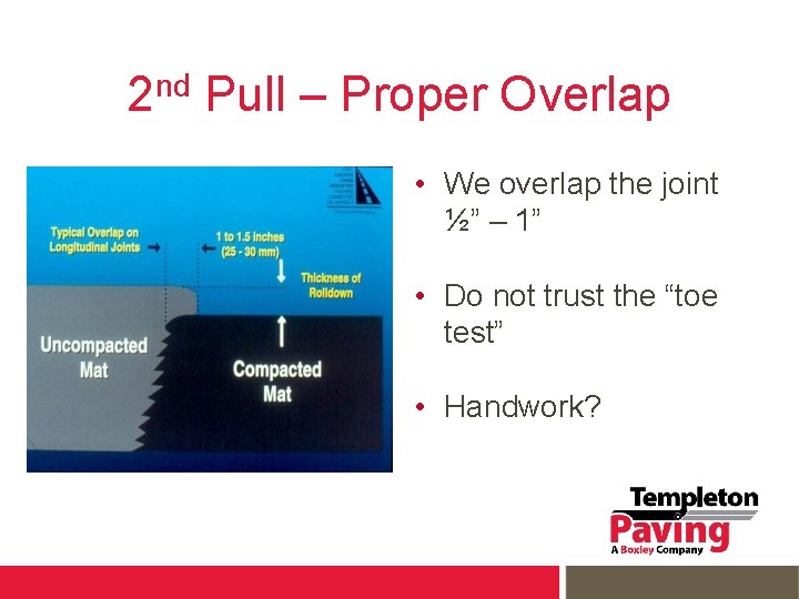 nd 2 Pull – Proper Overlap • We overlap the joint ½” – 1”