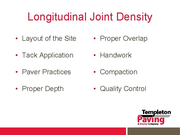 Longitudinal Joint Density • Layout of the Site • Proper Overlap • Tack Application