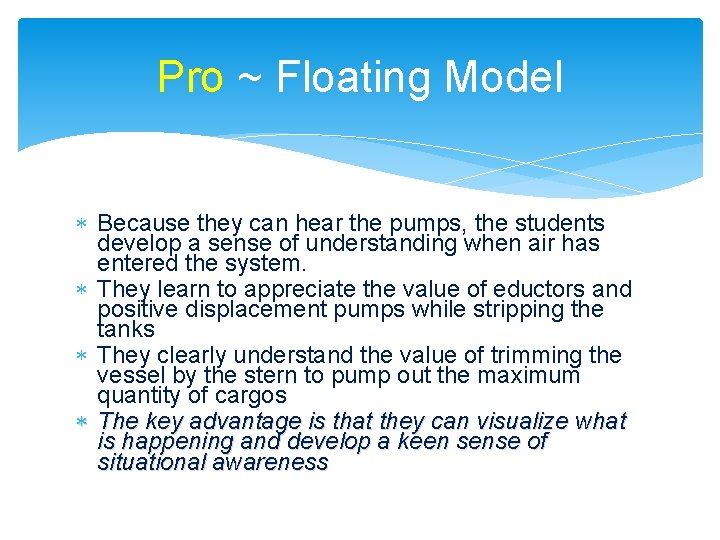 Pro ~ Floating Model Because they can hear the pumps, the students develop a