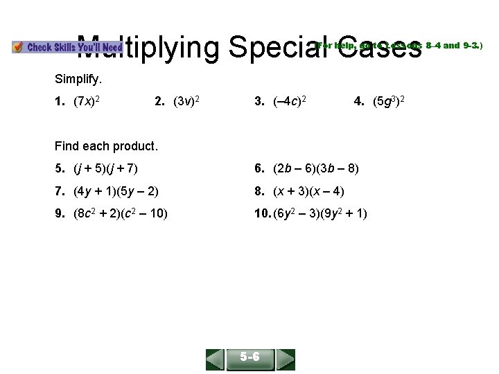 ALGEBRA 1 LESSON 9 -4 Multiplying Special Cases (For help, go to Lessons 8–