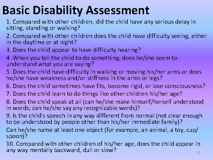 Basic Disability Assessment 1. Compared with other children, did the child have any serious