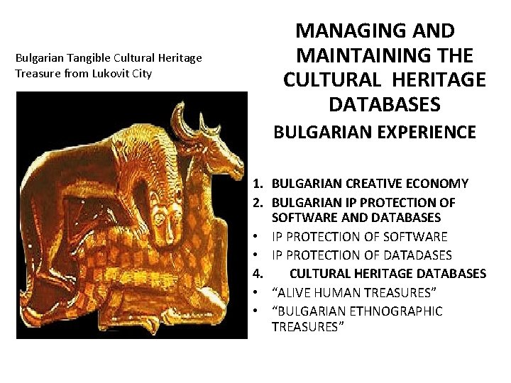 Bulgarian Tangible Cultural Heritage Treasure from Lukovit City MANAGING AND MAINTAINING THE CULTURAL HERITAGE