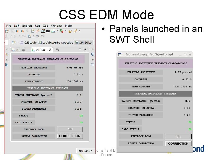 CSS EDM Mode • Panels launched in an SWT Shell 23/10/2014 CSS Developments at