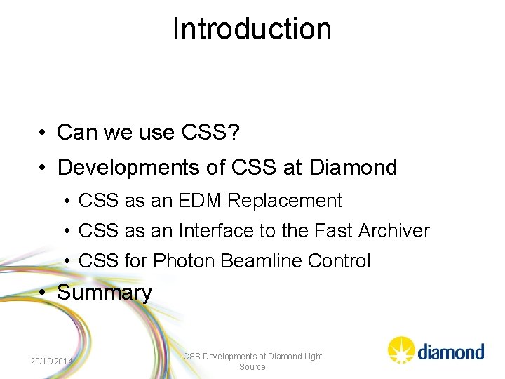 Introduction • Can we use CSS? • Developments of CSS at Diamond • CSS