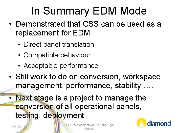 In Summary EDM Mode • Demonstrated that CSS can be used as a replacement