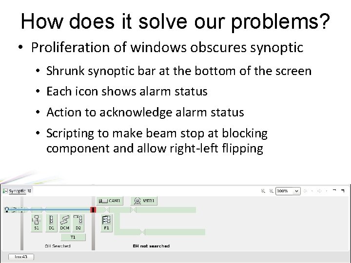 How does it solve our problems? • Proliferation of windows obscures synoptic • •