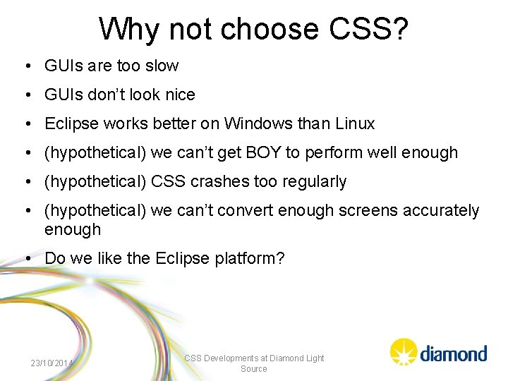 Why not choose CSS? • GUIs are too slow • GUIs don’t look nice