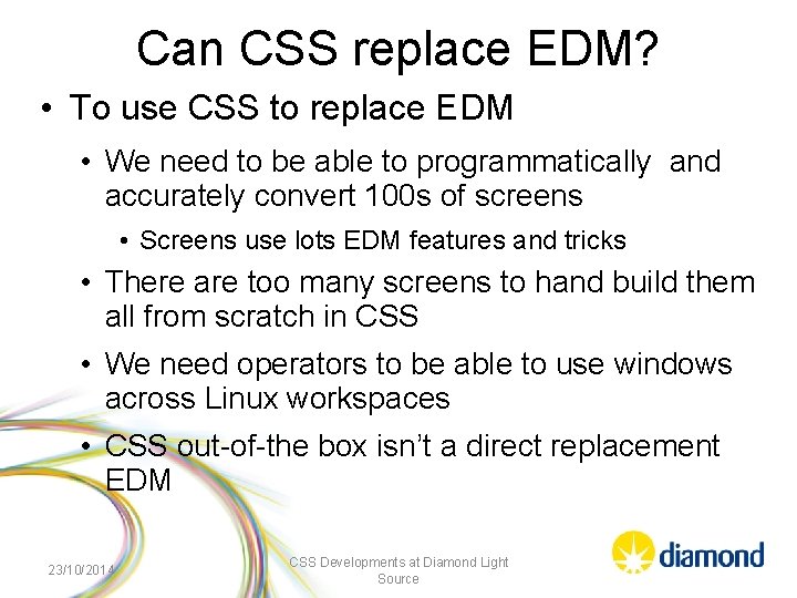 Can CSS replace EDM? • To use CSS to replace EDM • We need