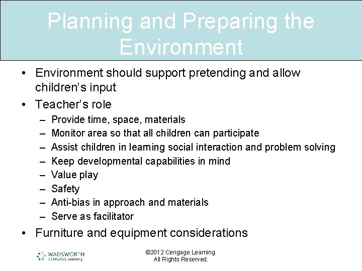 Planning and Preparing the Environment • Environment should support pretending and allow children’s input