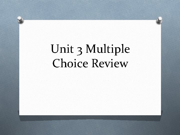 Unit 3 Multiple Choice Review 