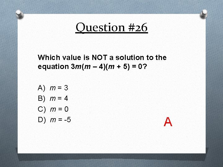 Question #26 Which value is NOT a solution to the equation 3 m(m –