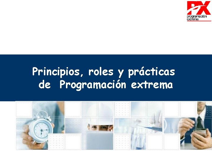 Principios, roles y prácticas de Programación extrema 