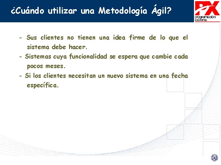 ¿Cuándo utilizar una Metodología Ágil? - Sus clientes no tienen una idea firme de