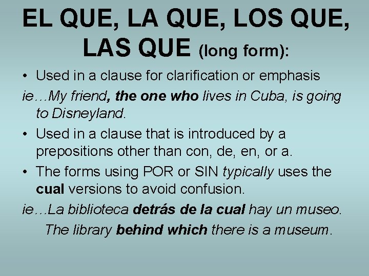 EL QUE, LA QUE, LOS QUE, LAS QUE (long form): • Used in a EL QUE, LA QUE, LOS QUE, LAS QUE (long form): • Used in a