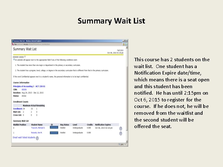 Summary Wait List This course has 2 students on the wait list. One student