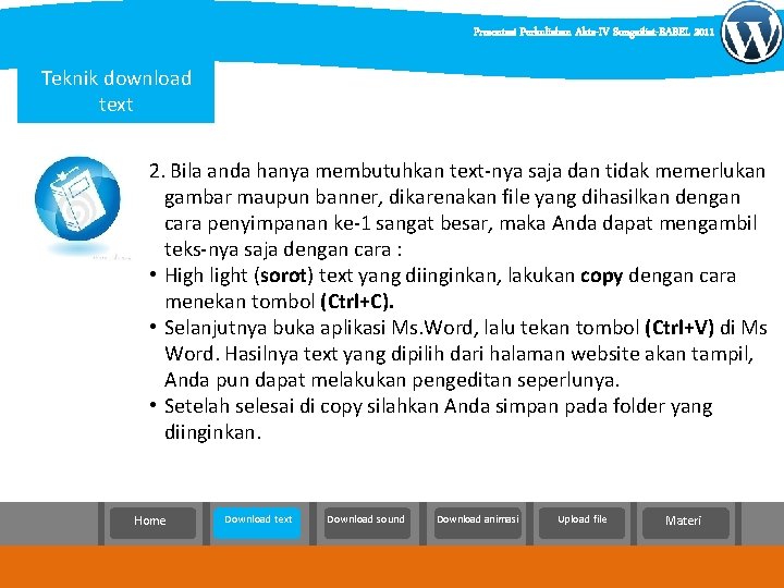 Presentasi Perkuliahan Akta-IV Sungailiat-BABEL 2011 Teknik download text 2. Bila anda hanya membutuhkan text-nya
